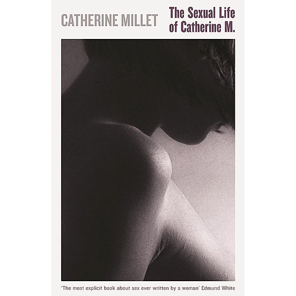 The Sexual Life of Catherine M. / Serpent's Tail Classics, Catherine Millet