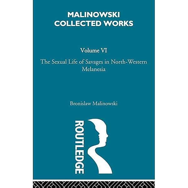 The Sexual Lives of Savages, Bronislav Malinowski