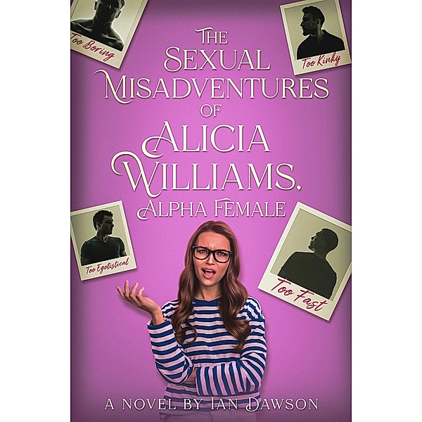 The Sexual Misadventures of Alicia Williams, Alpha Female, Ian Dawson