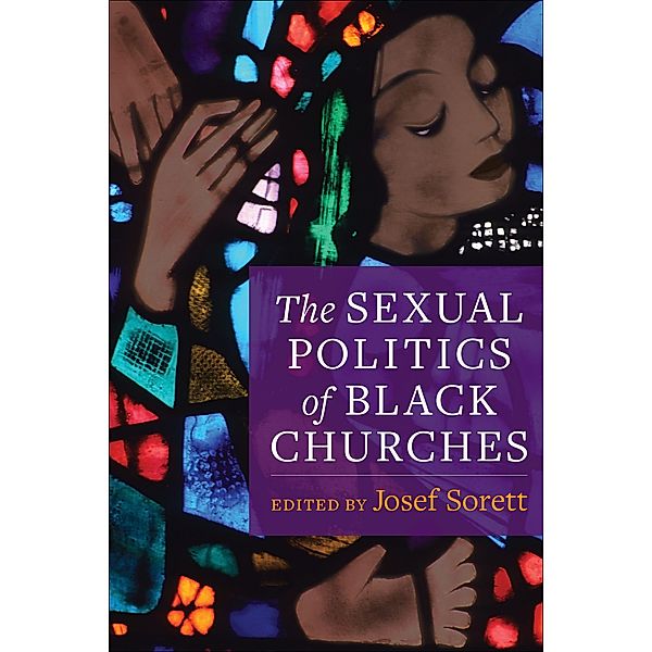 The Sexual Politics of Black Churches / Religion, Culture, and Public Life Bd.2