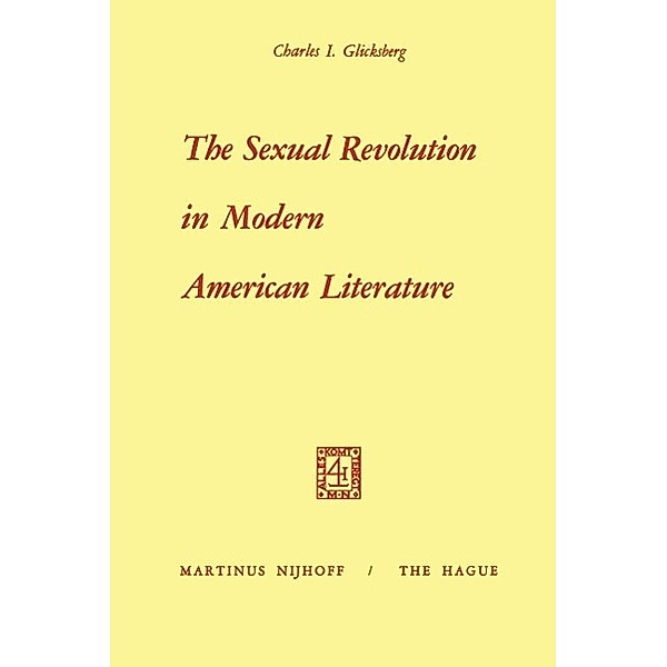 The Sexual Revolution in Modern American Literature, I. Glicksberg