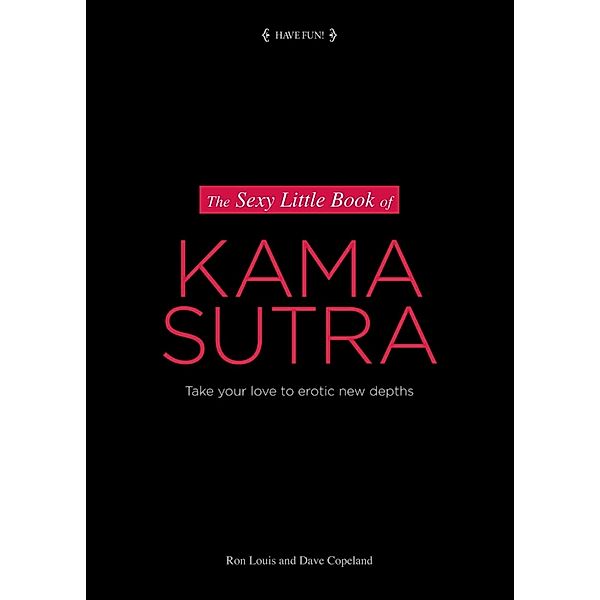 The Sexy Little Book of Kama Sutra / Sexy Little Books, Dave Copeland, Ron Louis