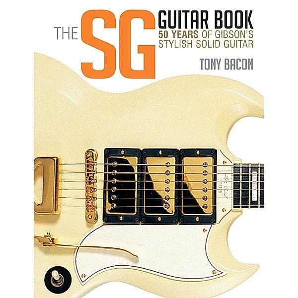 The SG Guitar Book, Tony Bacon