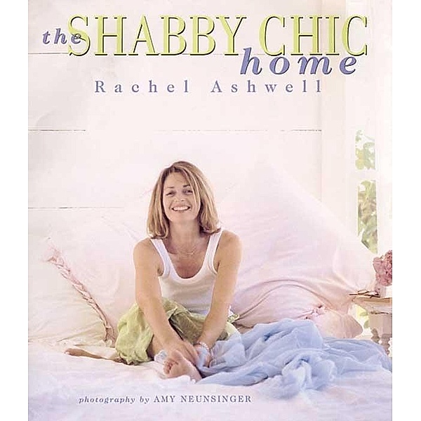 The Shabby Chic Home, Rachel Ashwell