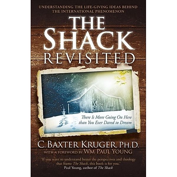 The Shack Revisited., C. Baxter Kruger