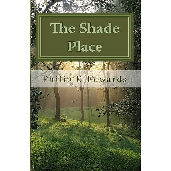 The Shade Place, Philip K Edwards