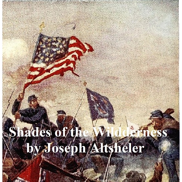 The Shades of the Wilderness, Joseph Altsheler