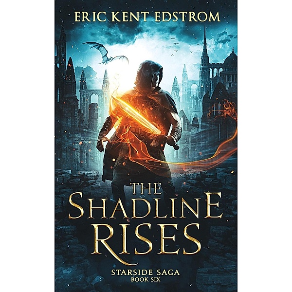 The Shadline Rises (Starside Saga, #6) / Starside Saga, Eric Kent Edstrom