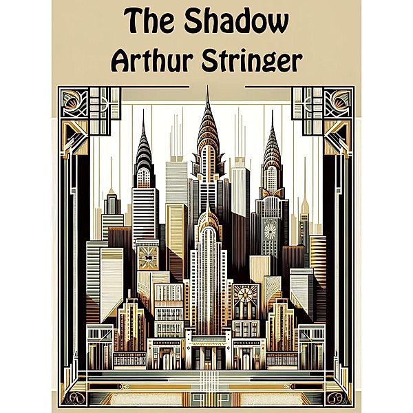The Shadow, Arthur Stringer