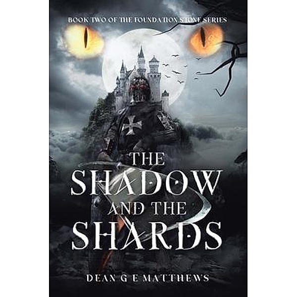The Shadow and the Shards / Dean G E Matthews, Dean G E Matthews