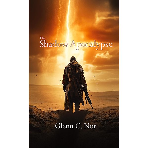 The Shadow Apocalypse, Glenn C. Nor