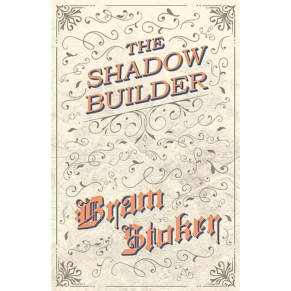 The Shadow Builder / Fantasy and Horror Classics, Bram Stoker