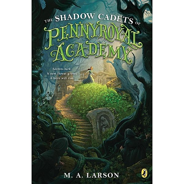 The Shadow Cadets of Pennyroyal Academy / Pennyroyal Academy Bd.2, M. A. Larson