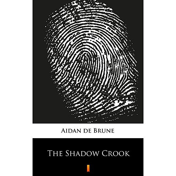 The Shadow Crook, Aidan de Brune