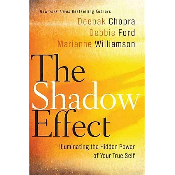 The Shadow Effect, Deepak Chopra, Marianne Williamson, Debbie Ford
