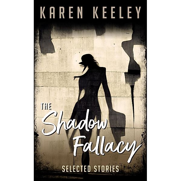 The Shadow Fallacy, Karen Keeley