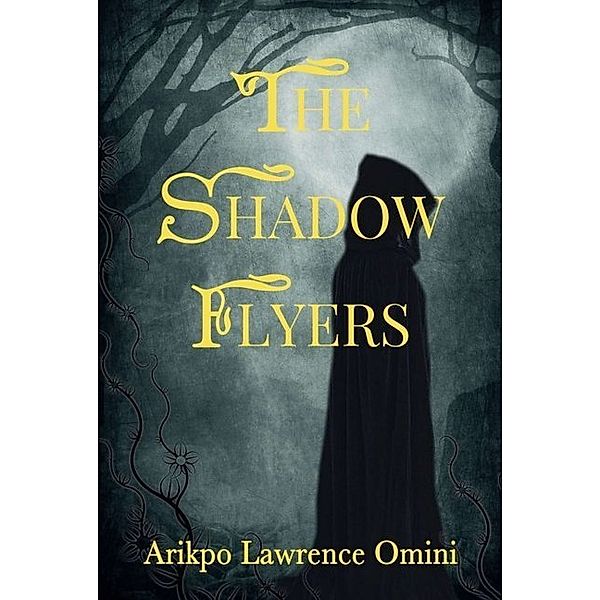 THE SHADOW FLYERS, Arikpo Lawrence Omini