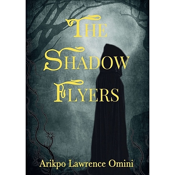 THE SHADOW FLYERS, Arikpo Lawrence Omini