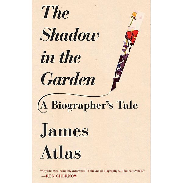 The Shadow in the Garden, James Atlas