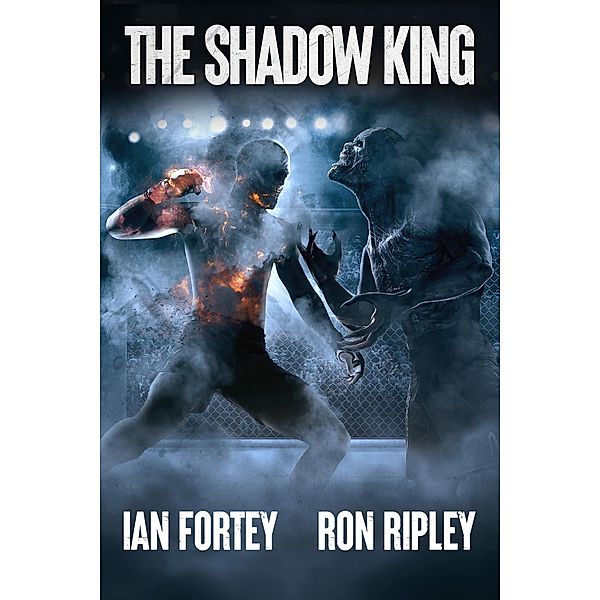 The Shadow King (Shadow King Series, #3) / Shadow King Series, Ian Fortey, Ron Ripley, Scare Street