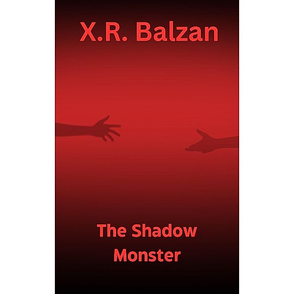 The Shadow Monster #1 / The Shadow Monster, X. R. Balzan