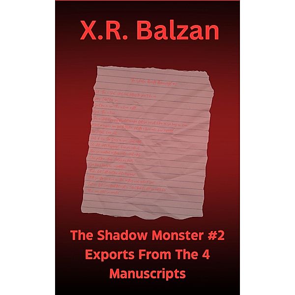 The Shadow Monster #2: Exports From The 4 Manuscripts / The Shadow Monster, X. R. Balzan
