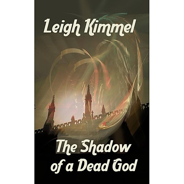 The Shadow of a Dead God, Leigh Kimmel