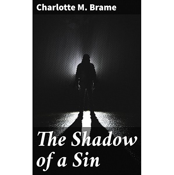 The Shadow of a Sin, Charlotte M. Brame