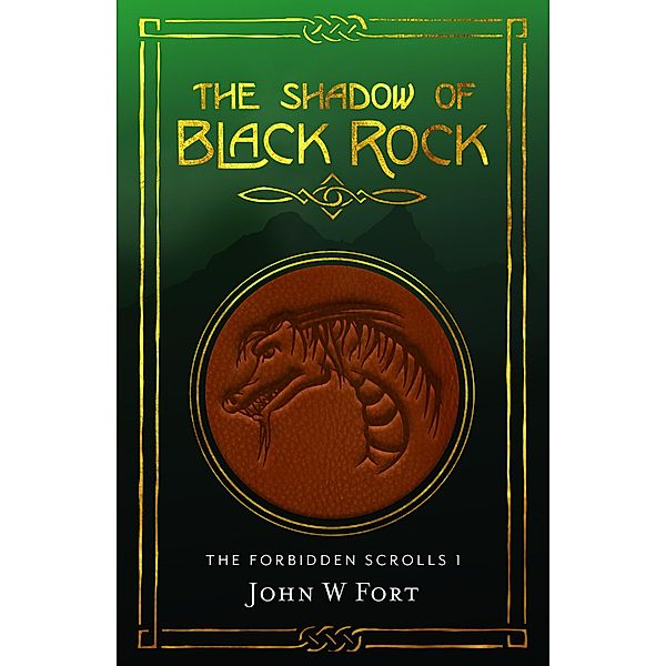 The Shadow of Black Rock (The Forbidden Scrolls, #1) / The Forbidden Scrolls, John W Fort