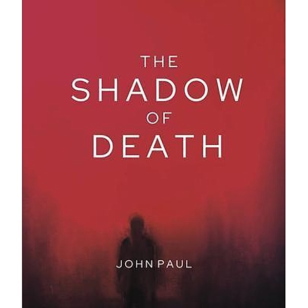 The Shadow of Death, John Paul