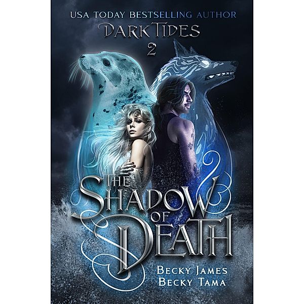 The Shadow of Death (Dark Tides, #2) / Dark Tides, Becky James, Becky Tama