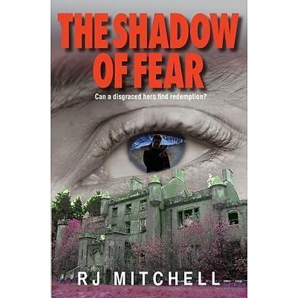 The Shadow of Fear / Nine Elms Books Ltd, R J Mitchell