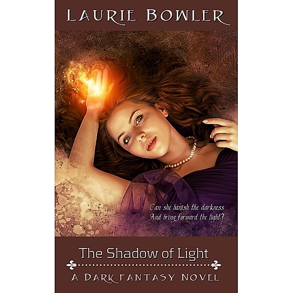 The Shadow of Light, Laurie Bowler