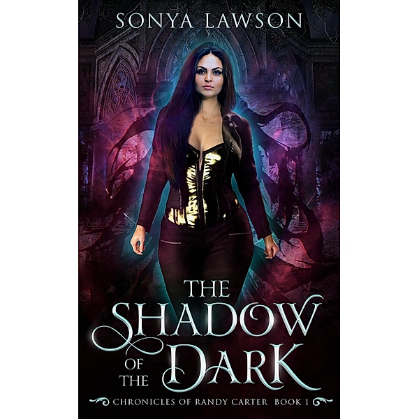 The Shadow of the Dark (The Chronicles of Randy Carter, #1) / The Chronicles of Randy Carter, Sonya Lawson