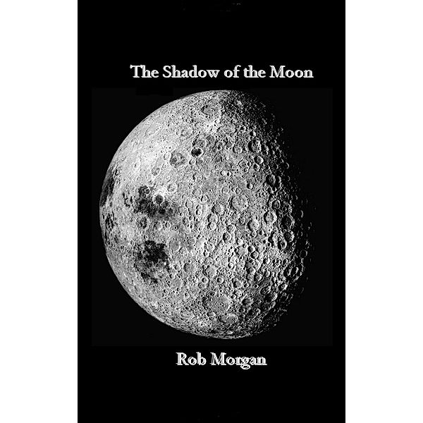 The Shadow of the Moon, Rob Morgan