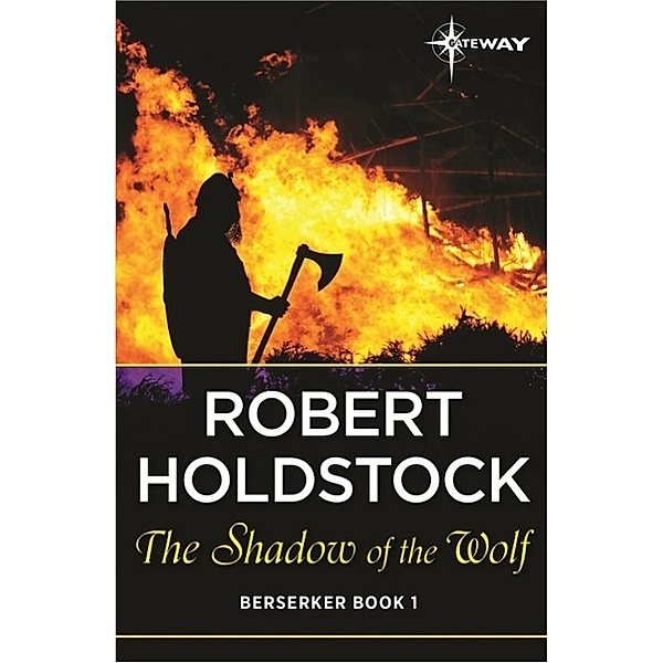 The Shadow of the Wolf / Berserker, Robert Holdstock