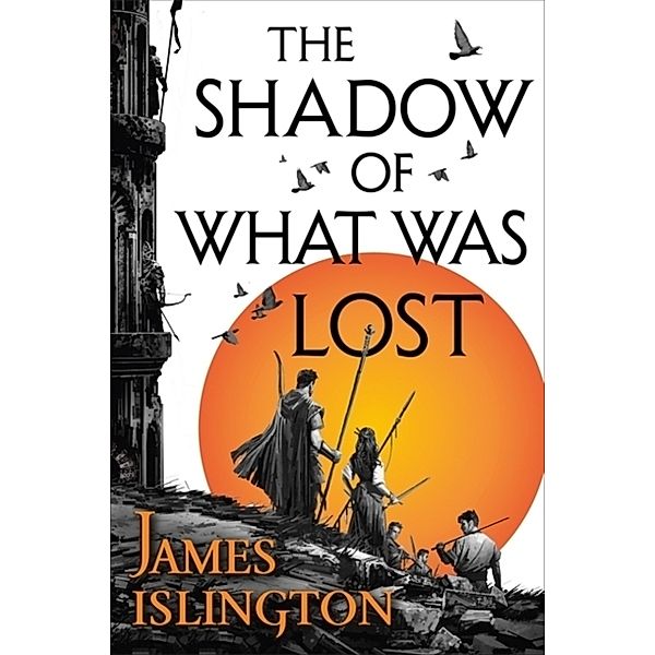 The Shadow of What Was Lost, James Islington