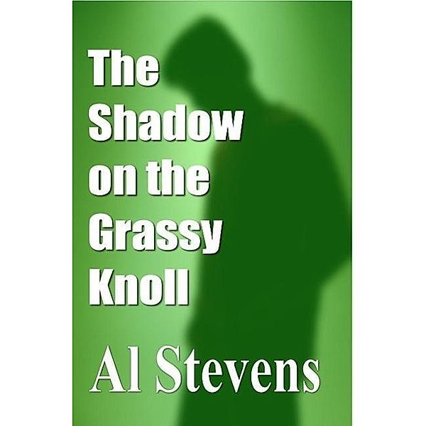 The Shadow on the Grassy Knoll, Al Stevens