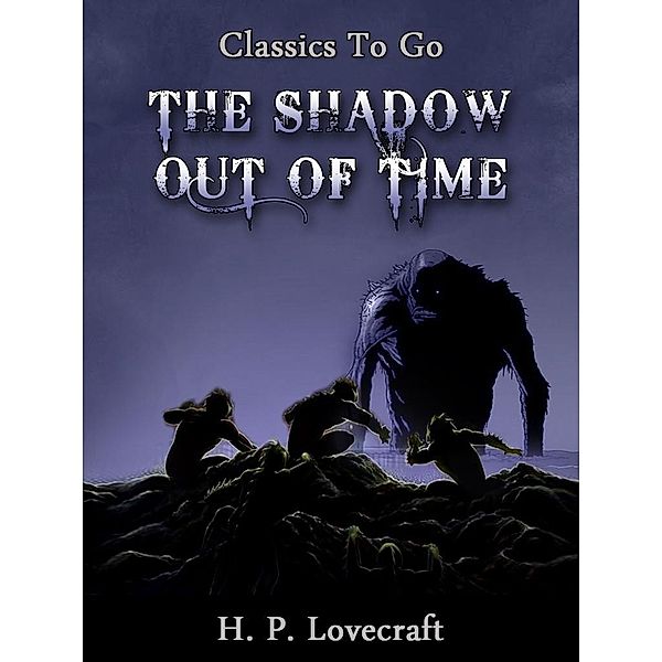 The Shadow Out of Time, H. P. Lovecraft