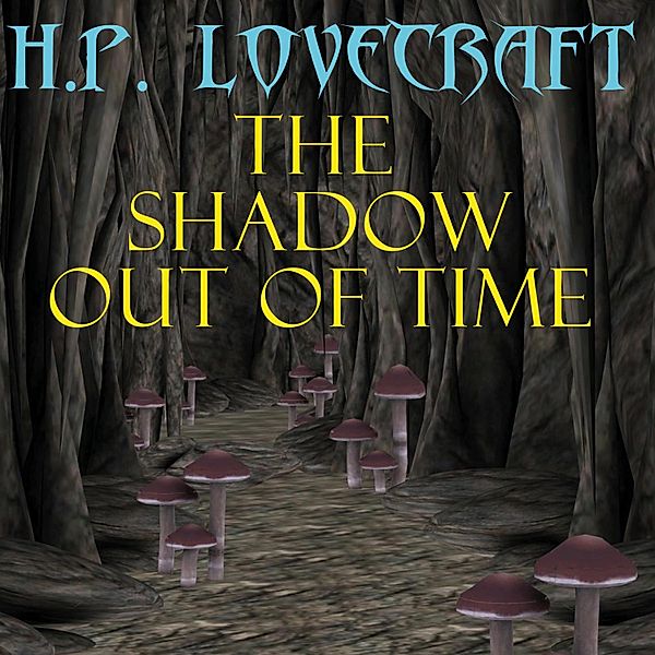 The Shadow out of Time, H. P. Lovecraft