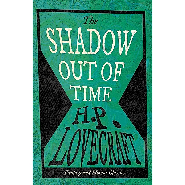 The Shadow Out of Time (Fantasy and Horror Classics) / Fantasy and Horror Classics, H. P. Lovecraft, George Henry Weiss