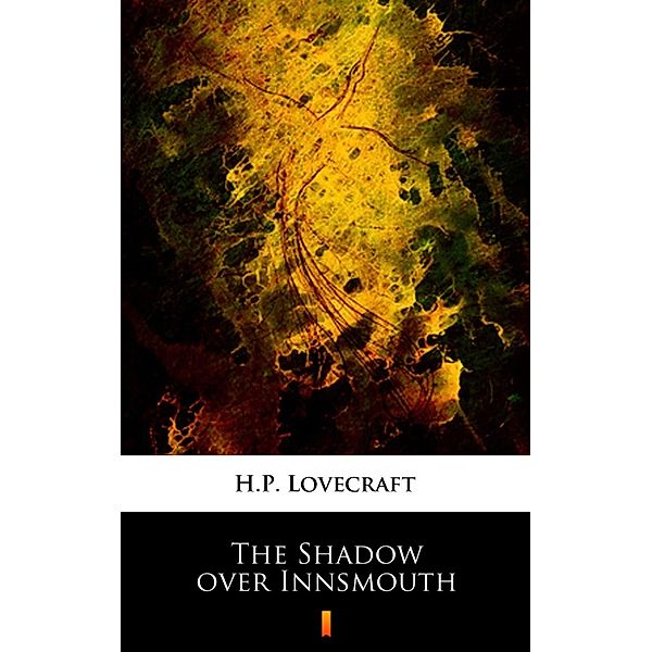 The Shadow over Innsmouth, H. P. Lovecraft