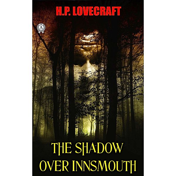 The Shadow over Innsmouth, H. P. Lovecraft