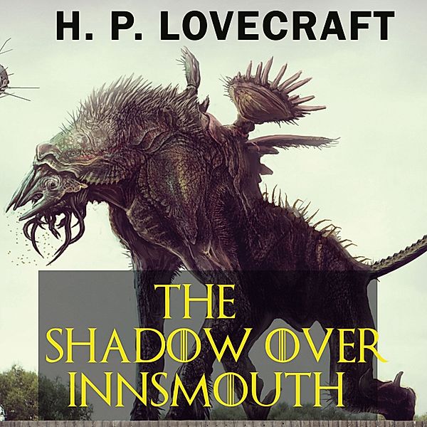 The Shadow over Innsmouth, H. P. Lovecraft