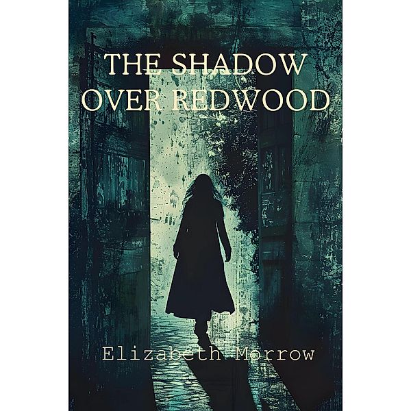 The Shadow Over Redwood, Elizabeth Morrow