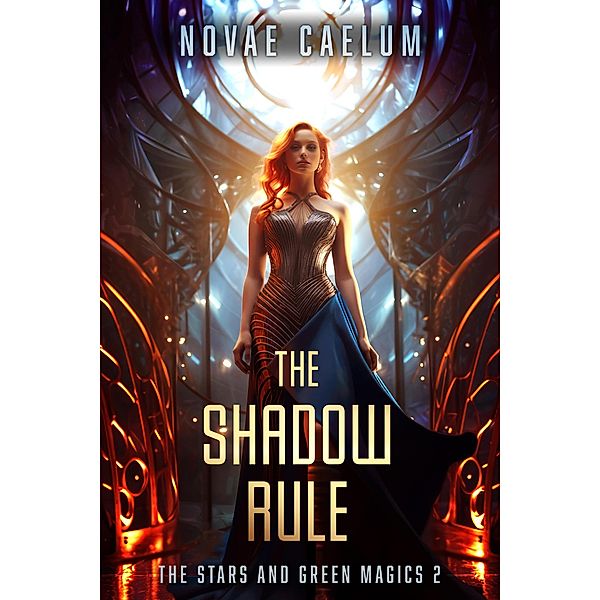 The Shadow Rule (The Stars and Green Magics, #2) / The Stars and Green Magics, Novae Caelum