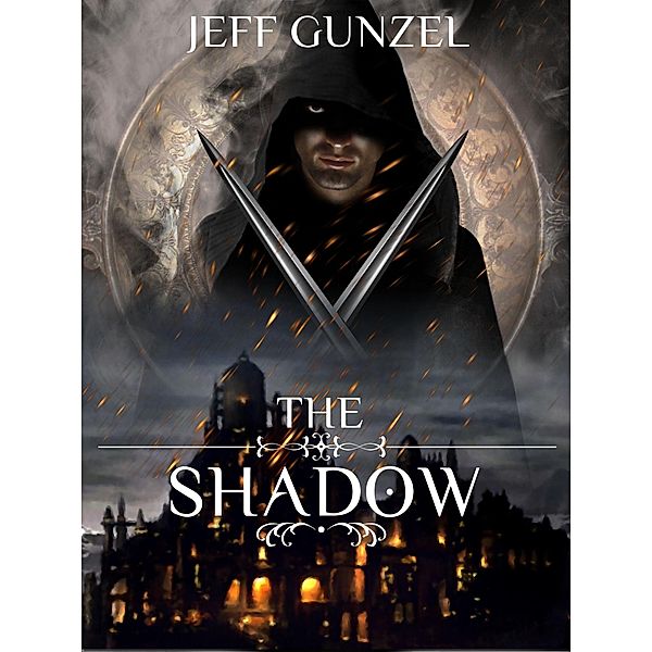 The Shadow (The Legend Of The Gate Keeper, #0) / The Legend Of The Gate Keeper, Jeff Gunzel