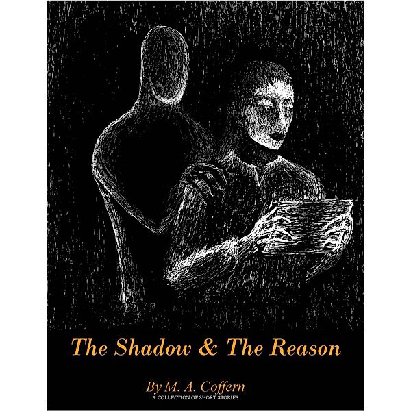 The Shadow & The Reason, M. A. Coffern