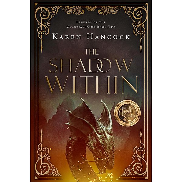 The Shadow Within (Legends of the Guardian-King, #2) / Legends of the Guardian-King, Karen Hancock