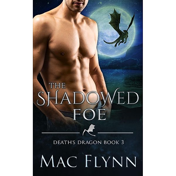 The Shadowed Foe (Death's Dragon Book 3) / Death's Dragon, Mac Flynn